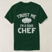 Trust Me Im A Sous Chef Culinary Cooking Kitchen Tシャツ (デザイン正面)