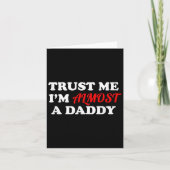 Trust Me I'm Almost A Daddy Funny Father's Day Mem カード (正面)