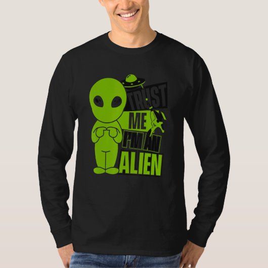 Trust Me I'm An Alien Ufo Conspiracy Alien Tシャツ (正面)