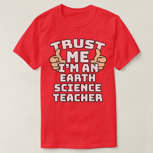 Trust Me I'm An Earth Science Teacher Thumbs Up Jo Tシャツ (デザイン正面)