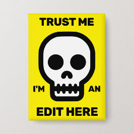 Trust Me - I'm An Edit Here™ ボタン 缶バッジ
