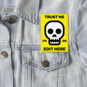 Trust Me - I'm An Edit Here™ ボタン 缶バッジ (インサイチュ)