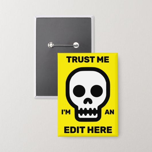 Trust Me - I'm An Edit Here™ Button 缶バッジ (正面/裏面)