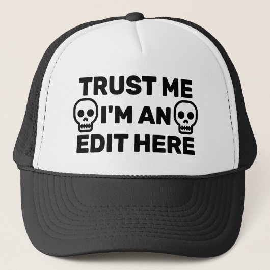 Trust Me - I'm An Edit Here™ Trucker Hat キャップ (正面)