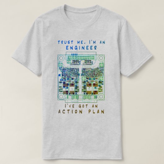 Trust me, I'm an engineer, I've got an action plan Tシャツ (デザイン正面)