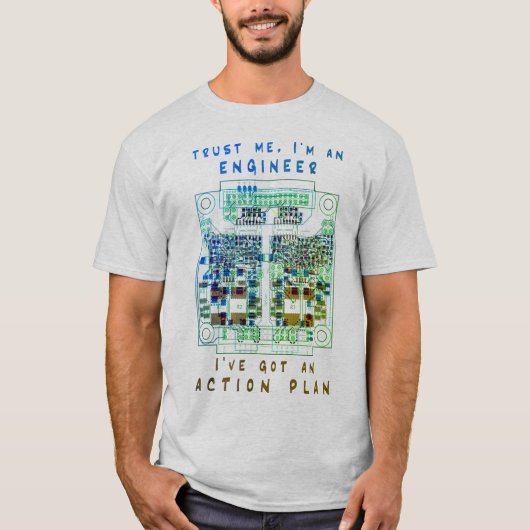 Trust me, I'm an engineer, I've got an action plan Tシャツ (正面)