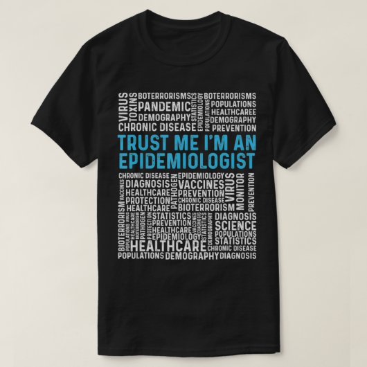 Trust Me I'm An Epidemiologist   1  Tシャツ (デザイン正面)