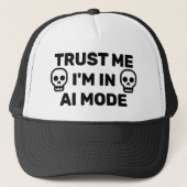Trust Me - I'm In AI Mode™ Trucker Hat キャップ (正面)