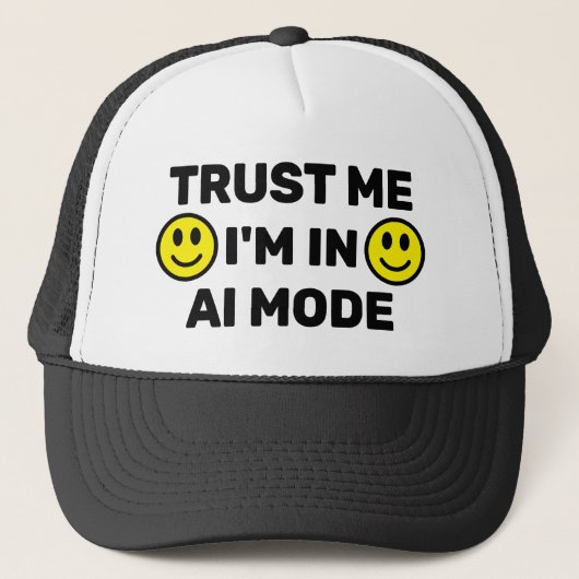 Trust Me - I'm In AI Mode™ Trucker Hat キャップ (正面)