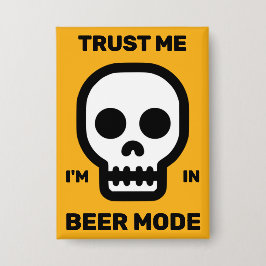 Trust Me - I'm In Beer Mode™ ボタン 缶バッジ