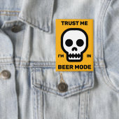 Trust Me - I'm In Beer Mode™ Button 缶バッジ (インサイチュ)