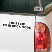 Trust Me - I'm In Rock Mode™ Bumper Sticker バンパーステッカー (トラック上)