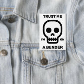 Trust Me - I'm On A Bender™ ボタン 缶バッジ (インサイチュ)