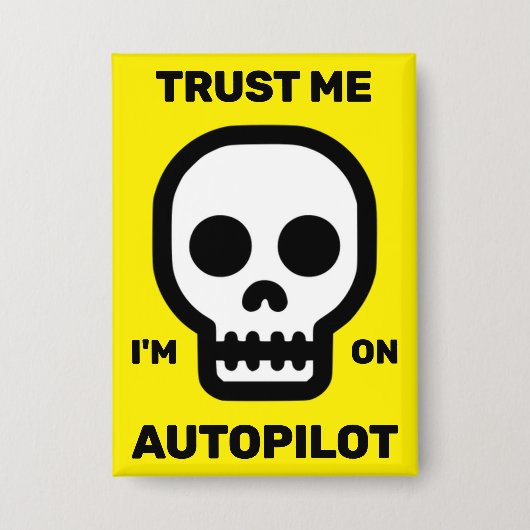 Trust Me - I'm On Autopilot™ バッジ (正面)