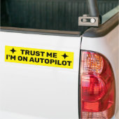 Trust Me - I'm On Autopilot™ バンパーステッカー (トラック上)
