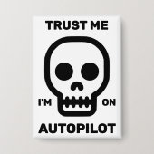Trust Me - I'm On Autopilot Button 缶バッジ (正面)