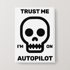 Trust Me - I'm On Autopilot Button 缶バッジ