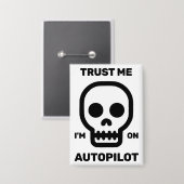 Trust Me - I'm On Autopilot Button 缶バッジ (正面/裏面)