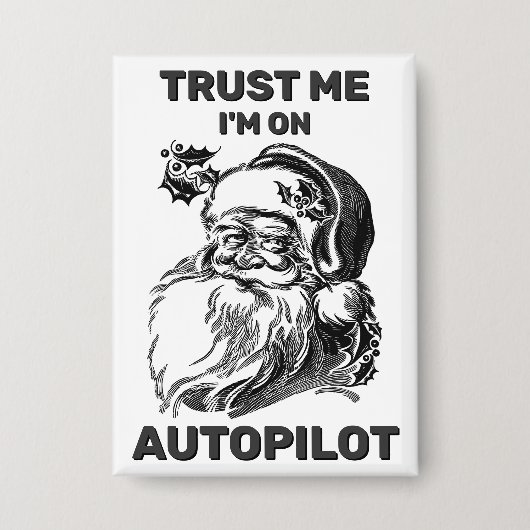 Trust Me - I'm On Autopilot™ Button 缶バッジ (正面)