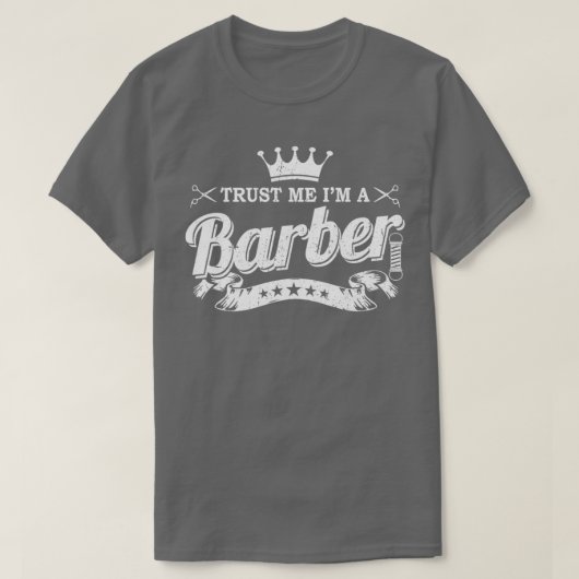 Trust Me Ix27m理容師学校卒業ギフトバー Tシャツ (デザイン正面)