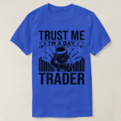 Trust Me Ix27m A Day Trader 1 Tシャツ (デザイン正面)
