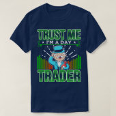Trust Me Ix27m A Day Trader 2 Tシャツ (デザイン正面)