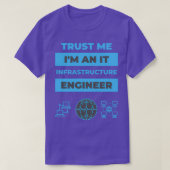 Trust Me Ix27m an Infrastructure Engineer Tシャツ (デザイン正面)