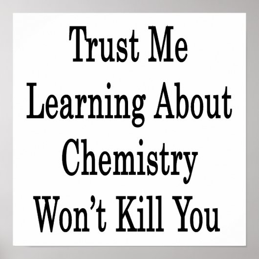 Trust Me Learning About Chemistry Won't Kill You ポスター (正面)