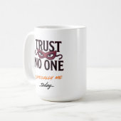 Trust No One Especially Me Funny April コーヒーマグカップ (正面左)