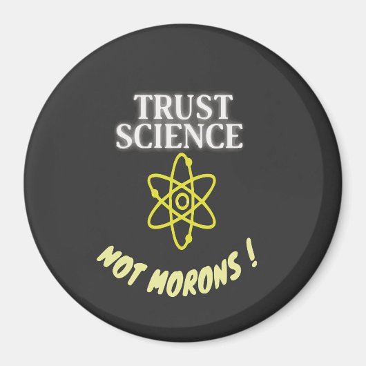 Trust Science not Morons マグネット (正面)