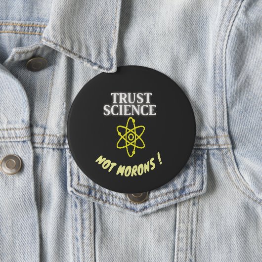 Trust Science not Morons 缶バッジ (インサイチュ)