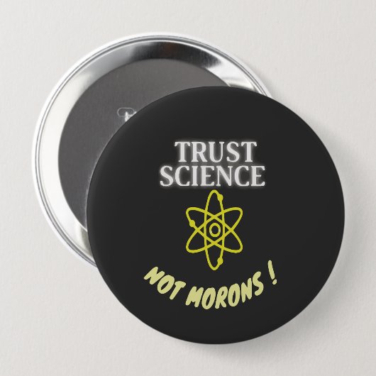 Trust Science not Morons 缶バッジ (正面&裏面)