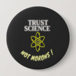 Trust Science not Morons 缶バッジ<br><div class="desc">このデザインは素晴らし、皮肉なユーモアの感覚を持つおたくのためのレトロなギークギフトアイディアである。この愛国的なデザインで気づく。</div>