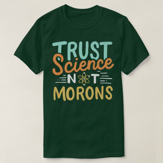 Trust Science Not Morons Premium2485 Tシャツ (デザイン正面)
