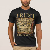 Trust the Science - おもしろい Science Shirt Tシャツ (正面)