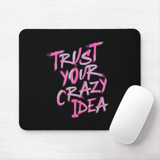 Trust Your Crazy Idea – Bold Motivational Mousepad マウスパッド (マウス)