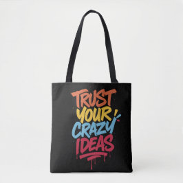 Trust Your Crazy Ideas – Colorful Motivational Typ トートバッグ