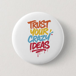 Trust Your Crazy Ideas – Colorful Motivational Typ 缶バッジ