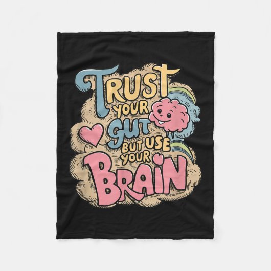 Trust Your Gut But Use Your Brain Motivational Des フリースブランケット (正面)
