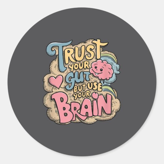 Trust Your Gut But Use Your Brain Motivational Des ラウンドシール (正面)