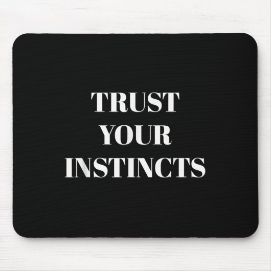 Trust Your Instincts Motivational マウスパッド (正面)