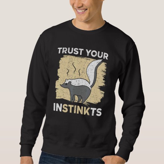 Trust Your Instinkts Wildlife Animal Skunk Whisper スウェットシャツ (正面)