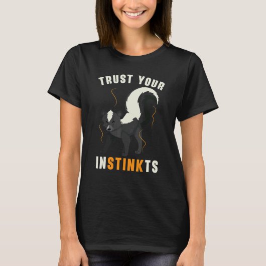 Trust Your Instinkts Wildlife Animal Skunk Whisper Tシャツ (正面)