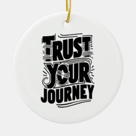 Trust Your Journey Vertical Typography Art セラミックオーナメント