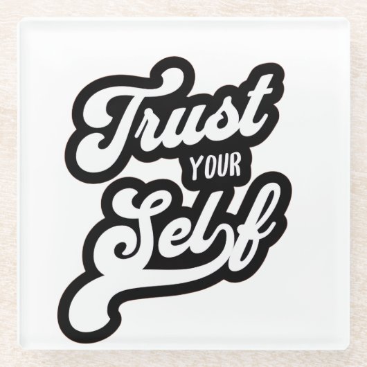 Trust Your Self T-shirt ガラスコースター (正面)