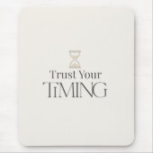 Trust Your Timing Minimal Motivational Mouse Pad マウスパッド (正面)