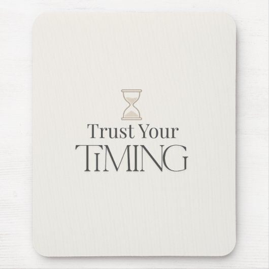 Trust Your Timing Minimal Motivational Mouse Pad マウスパッド (正面)