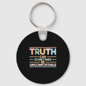 Truth Can Sometimes Be Uncomfortable, Motivational キーホルダー (正面)
