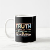 Truth Can Sometimes Be Uncomfortable, Motivational コーヒーマグカップ (左)
