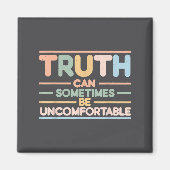 Truth Can Sometimes Be Uncomfortable, Motivational マグネット (正面)